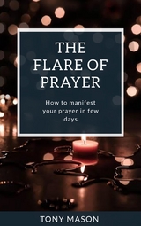 The Flare of Prayer - Tony Mason