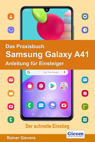 Das Praxisbuch Samsung Galaxy A41 - Anleitung für Einsteiger