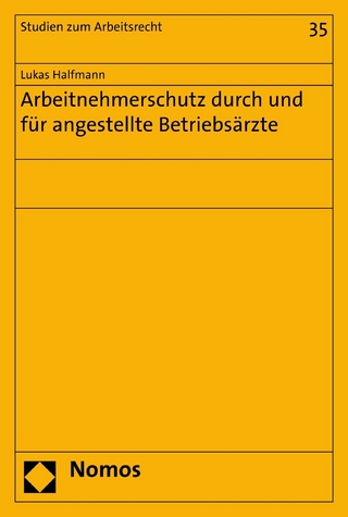 Arbeitnehmerschutz durch und für angestellte Betriebsärzte