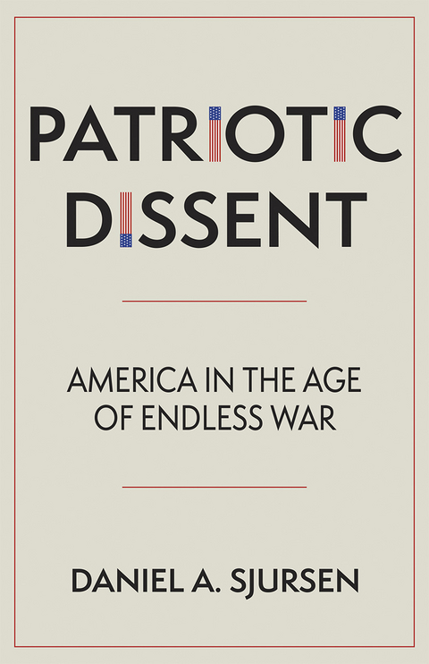 Patriotic Dissent - Daniel A. Sjursen