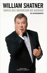 William Shatner. Durch das Universum bis hierher -  William Shatner mit David Fisher