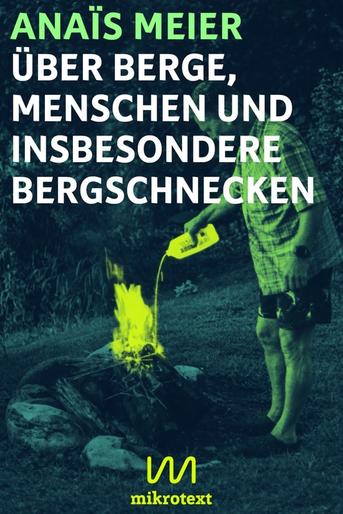 &Uuml;ber Berge, Menschen und insbesondere Bergschnecken - Ana&iuml;s Meier