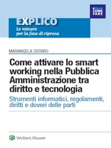 Come attivare lo smart working nella Pubblica Amministrazione tra diritto e tecnologia Strumenti informatici, regolamenti, diritti e doveri delle parti - Mariangela Cistaro