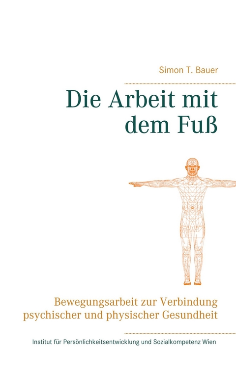 Die Arbeit mit dem Fu&szlig; - Simon T. Bauer