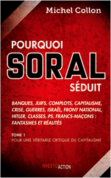 Pourquoi Soral s&eacute;duit - Tome 1 - Michel Collon