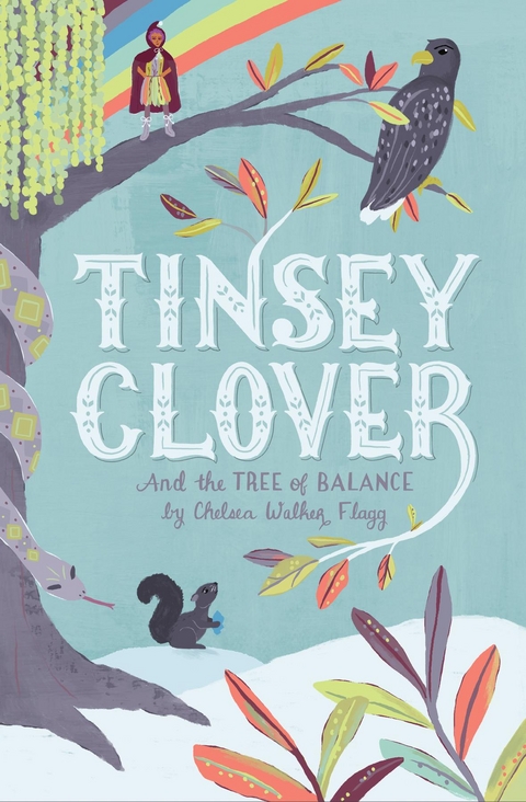 Tinsey Clover and the Tree of Balance - Chelsea Walker Flagg