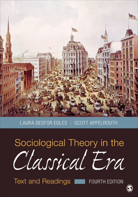 Sociological Theory in the Classical Era - Laura D. Edles, Scott Appelrouth