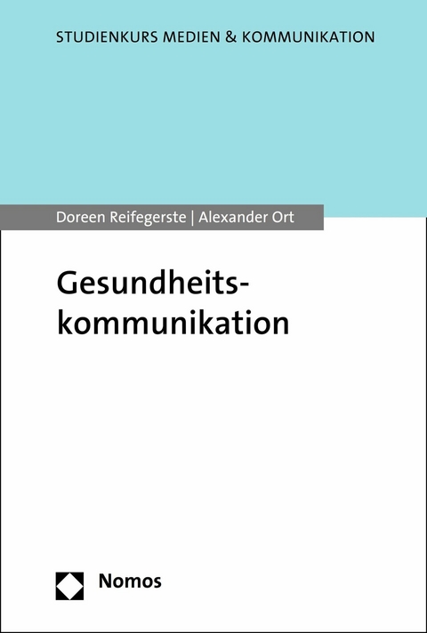 Gesundheitskommunikation - Doreen Reifegerste, Alexander Ort