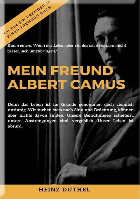 MEIN FREUND ALBERT CAMUS UND DAS MYTHOS VON SISYPHOS - Heinz Duthel