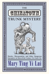 The Chinatown Trunk Mystery - Mary Ting Yi Lui