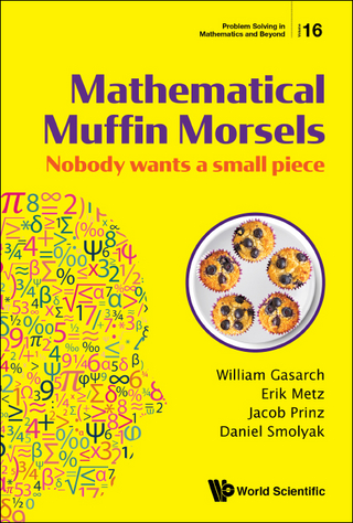 MATHEMATICAL MUFFIN MORSELS: NOBODY WANTS A SMALL PIECE