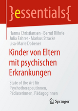 Kinder von Eltern mit psychischen Erkrankungen - Hanna Christiansen, Bernd R&ouml;hrle, Julia Fahrer, Markus Stracke, Lisa-Marie Dobener