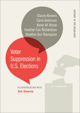 Voter Suppression in U.S. Elections -  Stacey Abrams,  Carol Anderson,  Kevin M. Kruse,  Heather Cox Richardson,  Heather Ann Thompson