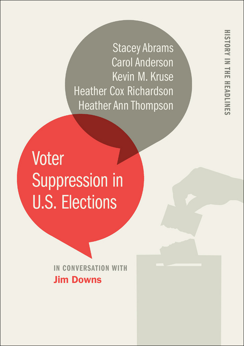 Voter Suppression in U.S. Elections -  Stacey Abrams,  Carol Anderson,  Kevin M. Kruse,  Heather Cox Richardson,  Heather Ann Thompson