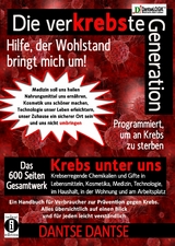 Die verKREBSte Generation - Hilfe, der Wohlstand bringt mich um! - Guy Dantse