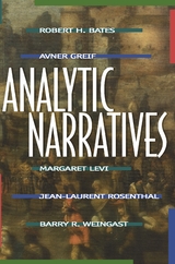 Analytic Narratives -  Robert H. Bates,  Avner Greif,  Margaret Levi,  Jean-Laurent Rosenthal,  Barry R. Weingast