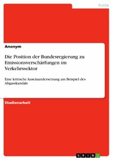 Die Position der Bundesregierung zu Emissionsversch&auml;rfungen im Verkehrssektor