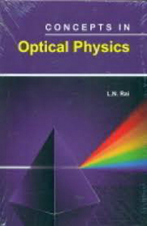 Concepts In Optical Physics -  L. N. Rai