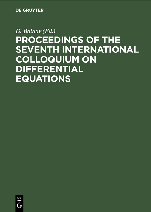 Proceedings of the seventh International Colloquium on Differential Equations - 