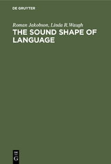 The Sound Shape of Language - Roman Jakobson, Linda R. Waugh