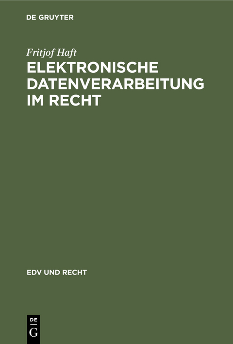 Elektronische Datenverarbeitung im Recht - Fritjof Haft