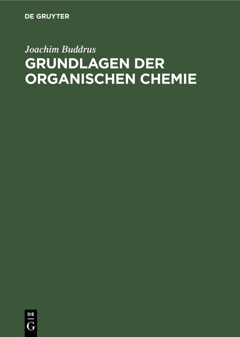 Grundlagen der Organischen Chemie - Joachim Buddrus
