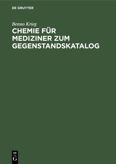 Chemie f&uuml;r Mediziner zum Gegenstandskatalog - Benno Krieg