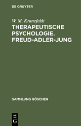 Therapeutische Psychologie. Freud-Adler-Jung - W. M. Kranefeldt