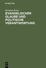 Evangelischer Glaube und politische Verantwortung - Hermann Kunst