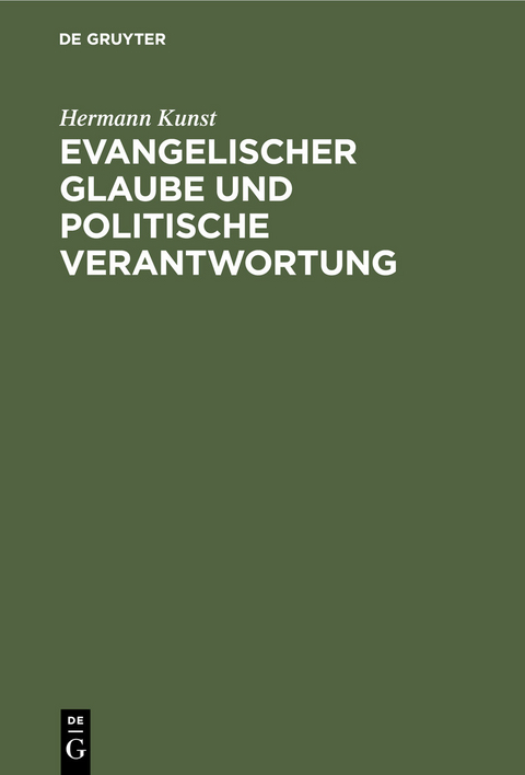 Evangelischer Glaube und politische Verantwortung - Hermann Kunst