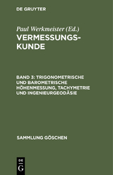 Trigonometrische und barometrische H&ouml;henmessung, Tachymetrie und Ingenieurgeod&auml;sie - 