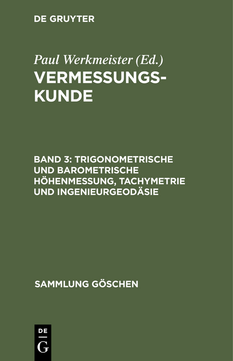Trigonometrische und barometrische H&ouml;henmessung, Tachymetrie und Ingenieurgeod&auml;sie - 