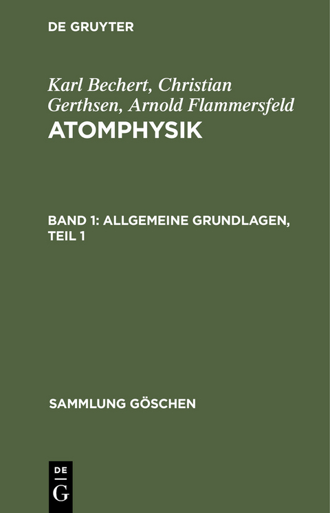 Allgemeine Grundlagen, Teil 1 - Karl Bechert, Christian Gerthsen, Arnold Flammersfeld