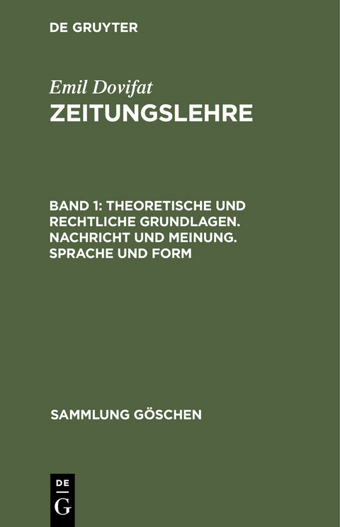 Theoretische und rechtliche Grundlagen. Nachricht und Meinung. Sprache und Form - Emil Dovifat