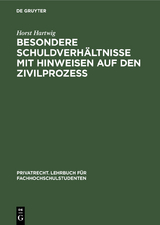 Besondere Schuldverh&auml;ltnisse mit Hinweisen auf den Zivilproze&szlig; - Horst Hartwig