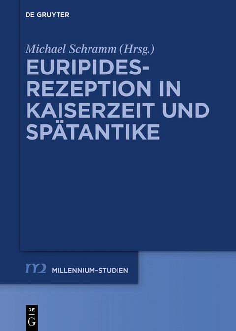 Euripides-Rezeption in Kaiserzeit und Sp&auml;tantike - 