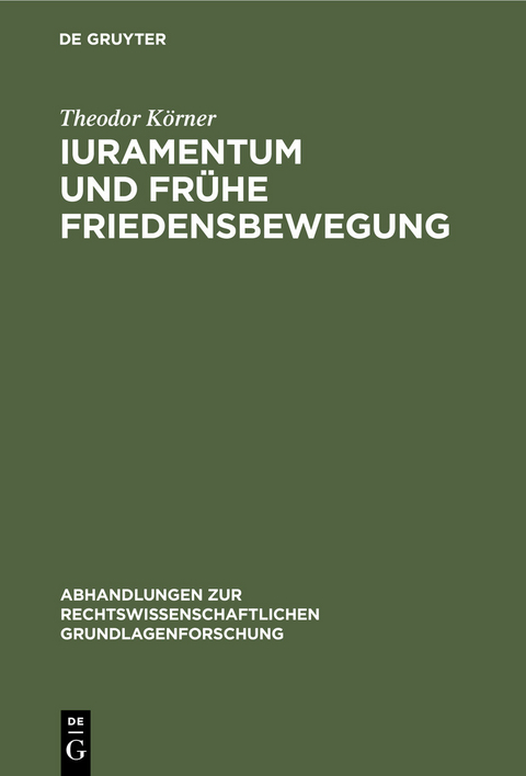 Iuramentum und fr&uuml;he Friedensbewegung - Theodor K&ouml;rner