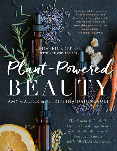Plant-Powered Beauty, Updated Edition -  Christina Daigneault,  Amy Galper
