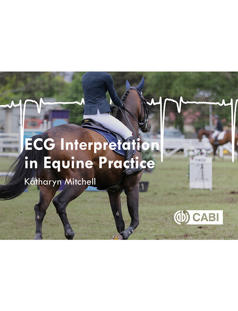 ECG Interpretation in Equine Practice -  Katharyn Mitchell