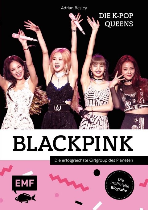 Blackpink &ndash; Die K-Pop-Queens - Adrian Besley