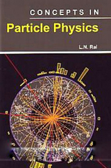 Concepts In Particle Physics -  L. N. Rai