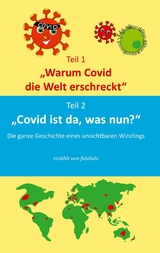 Warum Covid die Welt erschreckt & Covid ist da, was nun? -  fotolulu