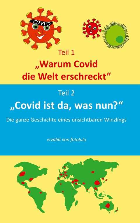 Warum Covid die Welt erschreckt & Covid ist da, was nun? -  fotolulu