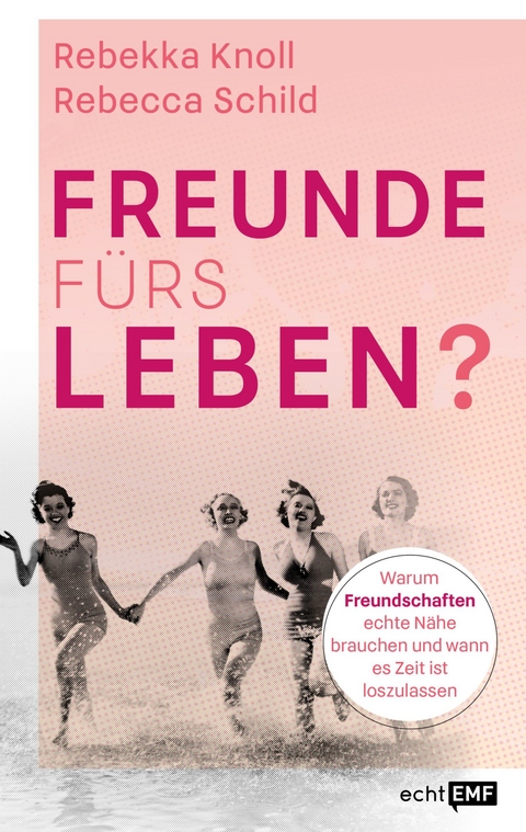 Freunde f&uuml;rs Leben? - Rebekka Knoll, Rebecca Schild