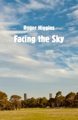 Facing the Sky - Roger Higgins