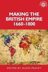 Making the British empire, 1660&ndash;1800 - 
