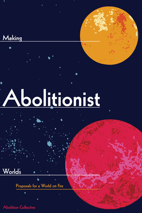 Making Abolitionist Worlds - 