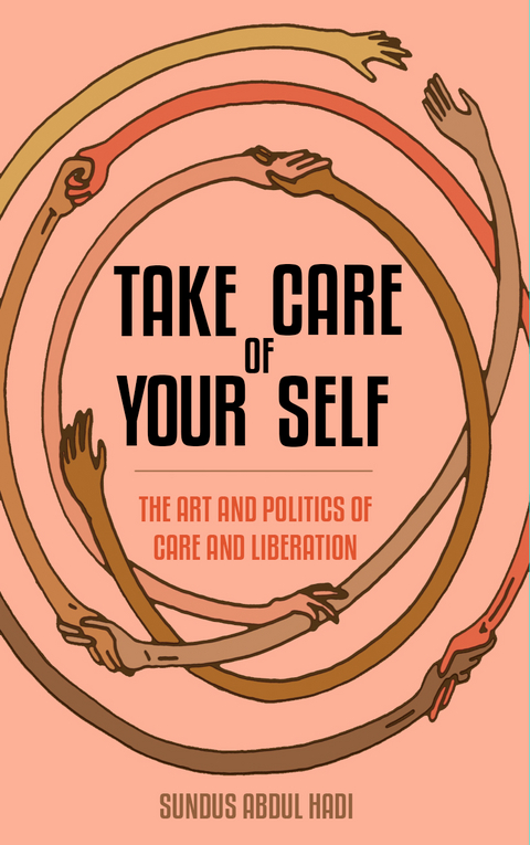 Take Care of Your Self - Sundus Abdul Hadi