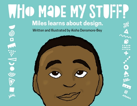 Who Made My Stuff? - Aisha Densmore-Bey