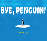 Bye, Penguin -  Seou Lee